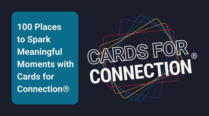 100 Places to Play Cards for Connection®