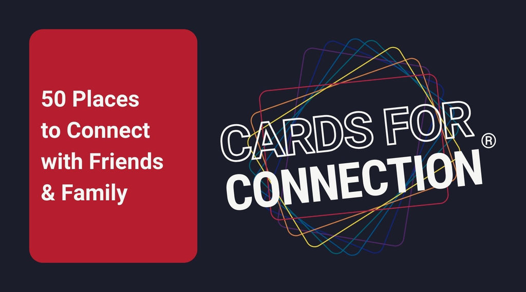 50 Places to Create Connection with Friends & Family