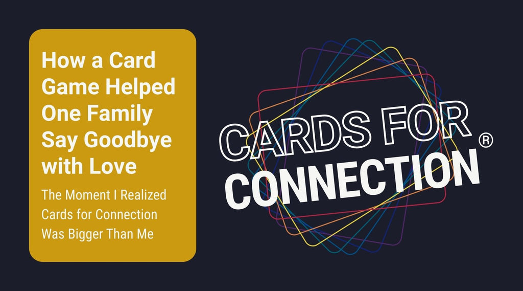 How a Card Game Helped One Family Say Goodbye with Love