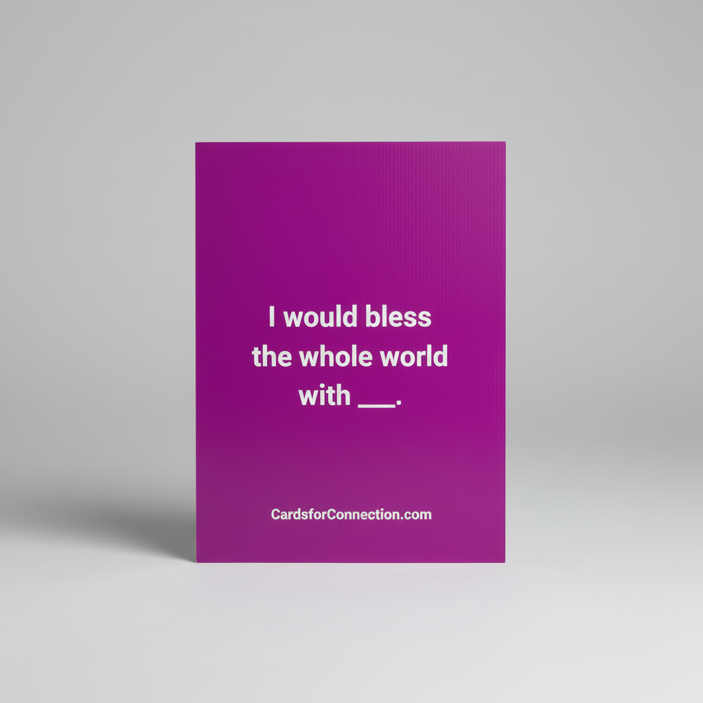 Purple card with text 'I would bless the whole world with ___' on a gray background