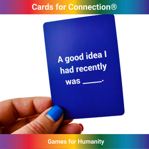 Cards for Connection® Deck - Games for Humanity