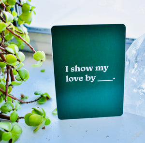 Love and Relationship Bundle - Games for Humanity. Close-up green card, I show my love by ___.